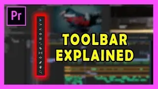 How to use Toolbar Explained - Adobe Premiere Pro 2017