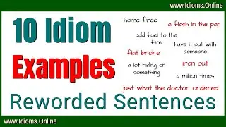 10 Idiom Examples with Reworded Sentences