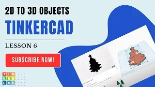 TinkerCAD - Lesson 6 - Turning 2D Images into 3D Objects