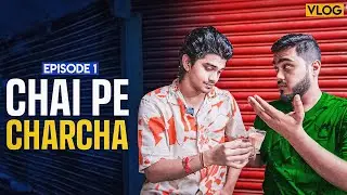 CHAI PE CHARCHA - EP 1 ft @soulregaltos9810 | VLOG