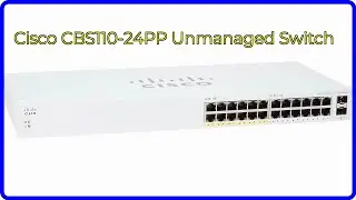 REVIEW (2024): Cisco CBS110-24PP Unmanaged Switch. ESSENTIAL details.