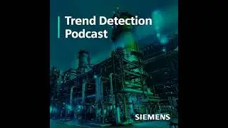 Trend Detection Podcast - Welcome to the Siemens Podcast Network