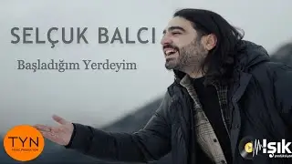 Selçuk Balcı -  Başladığım Yerdeyim