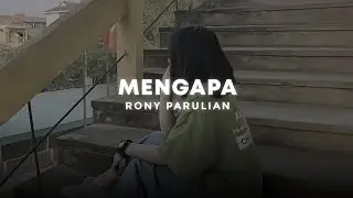 mengapa - rony parulian (slowed + reverb) (tiktok version)