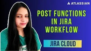 Post-Function in Jira | Add Jira Workflow Post Functions | Jira Workflow Tutorial For Beginners