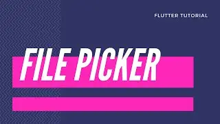 How to use File Picker Flutter Widget