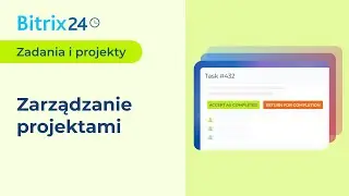 Zarządzanie projektami i CRM w Bitrix24