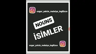 NOUNS ( İSİMLER )