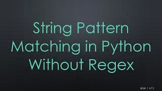 String Pattern Matching in Python Without Regex