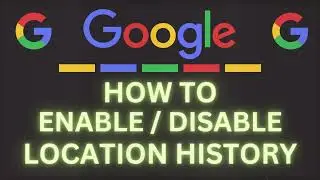 How To Enable Or Disable Location History In Google | PC | *2024