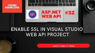 Enable SSL In Visual Studio Development Server For Web API | Coding Knowledge | SSL Certificate