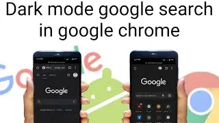 HOW TO ENABLE DARKMODE ON GOOGLE SEARCH CHROME & GOOGLE CHROME ON ANDROID