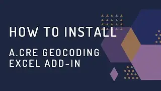 Install A.CRE Geocoding Excel Add-in - Auto-Populate Latitude and Longitude in Excel