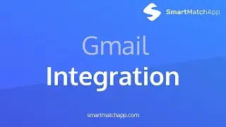 Gmail Integration with SmartMatchApp