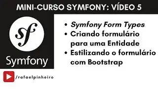 Symfony (Video 5) - Criando e utilizando Form Types