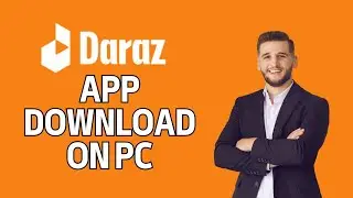 How to Download Daraz App on PC 2024?