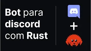 Criando um BOT para DISCORD em RUST 🦀⚙️