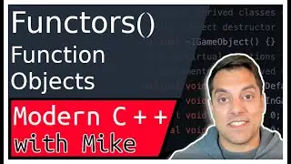 Functors() - Function objects - functions with state | Modern Cpp Series Ep. 99