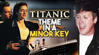 MAJOR TO MINOR: Titanic Theme Song in a Minor Key ("My Heart Will Go On")