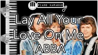 Lay All Your Love On Me - ABBA - Piano Karaoke Instrumental