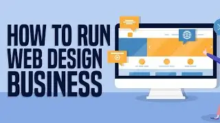 How To Run A Web Design Business To Make Money | Easy For Beginners (2025)