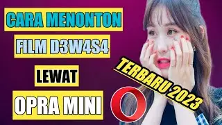 Cara Menonton Film D3w4s4 Opera mini ❓