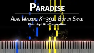 Alan Walker, K-391, Boy in Space - Paradise (Piano Cover) Tutorial by LittleTranscriber