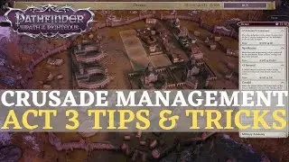 Pathfinder: WotR EE - Crusade Management Act 3 Tips & Tricks