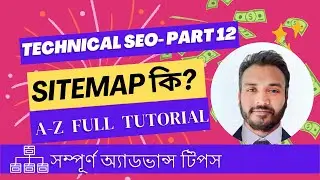 Advanced Sitemap A-Z Tutorial | Part 12 - New Full SEO Course in Bangla 2024  - Firoz Ahmad