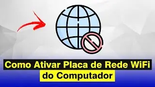 Como Ativar Placa de Rede WiFi do Computador (Solução)