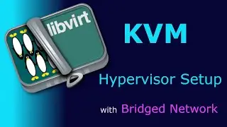 KVM Hypervisor Setup with Bridged Network - Ubuntu