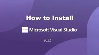 How to Install Microsoft Visual Studio 2022