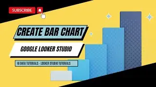 Google Looker Studio Tutorials: How to CREATE Bar Chart