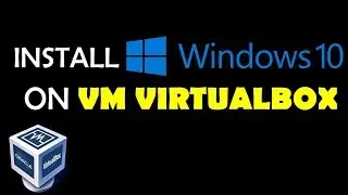 Install Windows 10 on VM VirtualBox Part 2