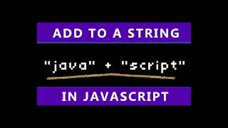 JavaScript How To Add (Append) To A String