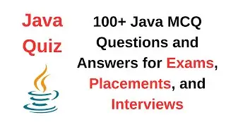 100+ Java MCQ Questions and Answers for Exams, Placements, and Interviews | Java Quiz | 