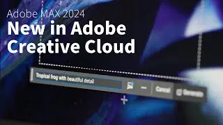 Adobe MAX 2024: Just Announced! Coming Soon to Adobe Creative Cloud | Adobe Creative Cloud