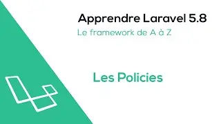 Apprendre Laravel 5.8 : Les Policies