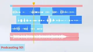Podcast Editing Tips | Podcasting 101 Ep. 6