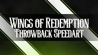 Wings of Redemption (Throwback Speed Art)