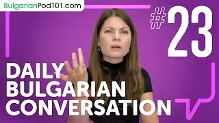 How to Compare and Choose Things in Bulgarian | Daily Conversations #23