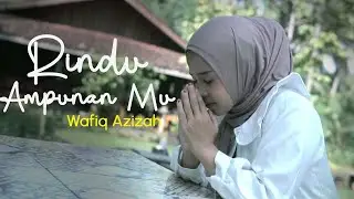 Wafiq Azizah - Rindu Ampunan Mu (Official Music Video)