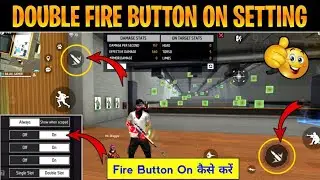 Double Fire Button Setting।Free Fire Two Fire Button Kaise karen।How to set Double fire button