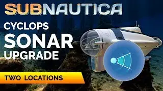 Cyclops Sonar Upgrade Location | SUBNAUTICA