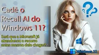 Microsoft abandonou o Recall AI do Windows?