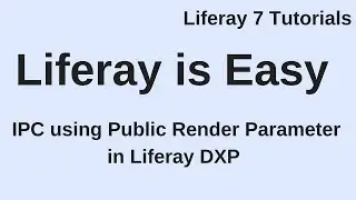 Liferay Tutorial 21 :- Interportlet Communication(IPC) in Liferay DXP using Public Render Parameter