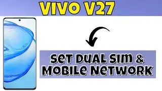 How to set Dual Sim & Mobile Network setting Vivo V27