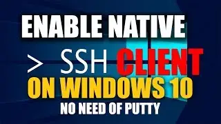 How To Enable Native SSH Client On Windows 10 🔥