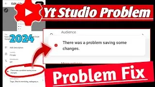 There was a problem saving some changes yt studio problem fix 2024 ! yt studio New problem 2024