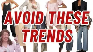 Fashion Trends To Avoid & What To Wear Instead Spring/Summer 2024